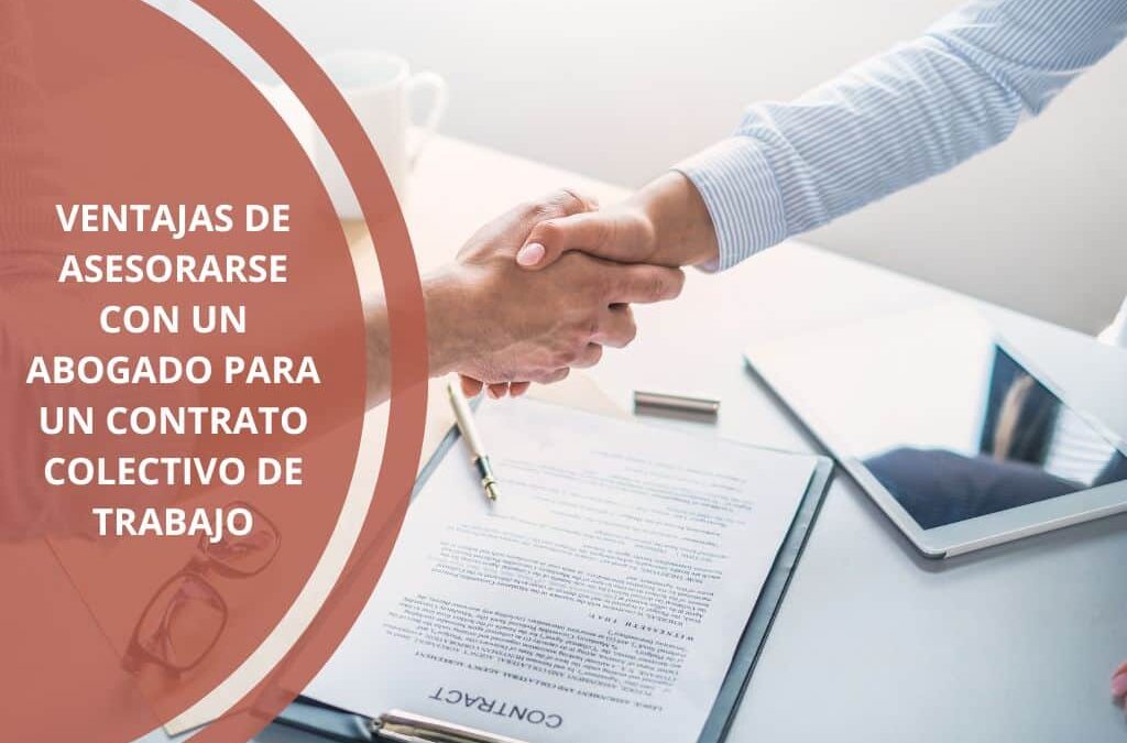 Ventajas de asesorarse con un abogado para un contrato colectivo de trabajo