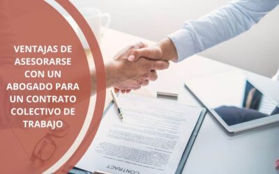 Ventajas de asesorarse con un abogado para un contrato colectivo de trabajo