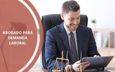 Abogado para demanda laboral: la importancia de contar con asesoría especializada para proteger a tu empresa