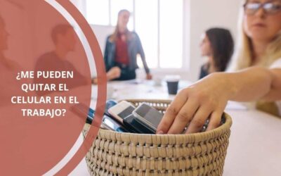 ¿Me pueden quitar el celular en el trabajo? Lo que toda empresa debe saber para establecer reglas claras